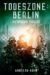 Todeszone: Berlin (Andreas Kohn / Selbstverlag)