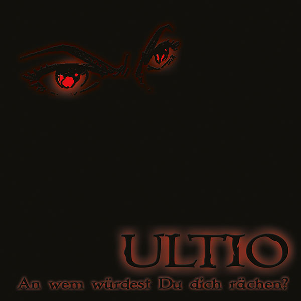 ULTIO – An wem würdest Du dich rächen?… DER DOWNLOAD!!!