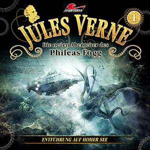 Jules Verne – Die neuen Abenteuer des Phileas Fogg 01 – Entführung auf Hoher See