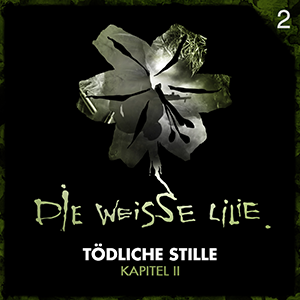 Die weisse Lilie 02 – Tödliche Stille, Kapitel II