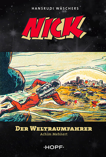 Nick, der Weltraumfahrer 01- Der Weltraumfahrer (Roman, nicht Comic)