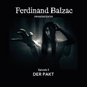 Ferdinand Balzac 02 – Der Pakt (SilberZunge Audio)