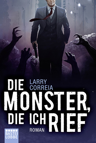 Monster Hunter International 01 – Die Monster, die ich rief (Larry Correia, Bastei / Lübbe)