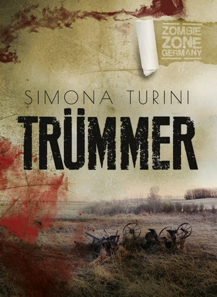 Zombie Zone Germany – Trümmer (Simona Turini / Amrun Verlag)