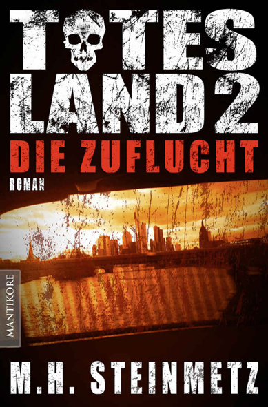 Totes Land 2 – Die Zuflucht (M.H. Steinmetz / Mantikore Verlag)