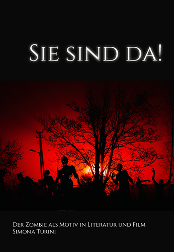 Sie sind da! – Der Zombie als Motiv in Literatur und Film (Simona Turini / Amrun Verlag)