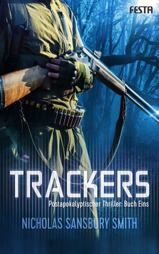 Trackers, Buch Eins (Nicholas Sansbury Smith / Festa Verlag)