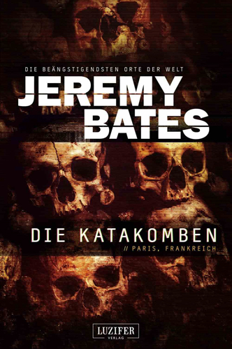 Die Katakomben (Jeremy Bates / Luzifer Verlag)