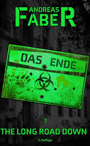 Das Ende 01 – The Long Road Down (Andreas Faber / Selbstverlag)