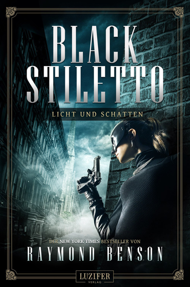 Black Stiletto 02 – Licht und Schatten (Raymond Benson / Luzifer Verlag)