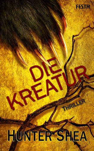 Die Kreatur (Hunter Shea / Festa Verlag)