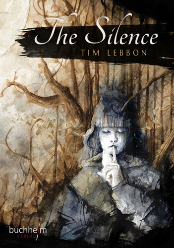 The Silence (Tim Lebbon / Buchheim Verlag)