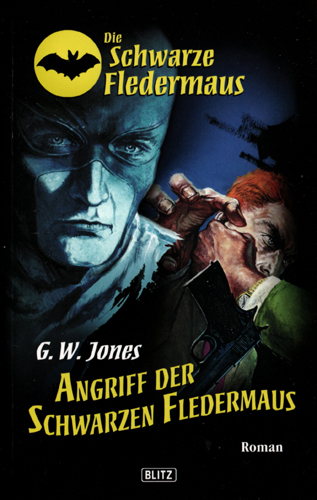 Die Schwarze Fledermaus 03 – Angriff der Schwarzen Fledermaus (G.W. Jones / Blitz Verlag)