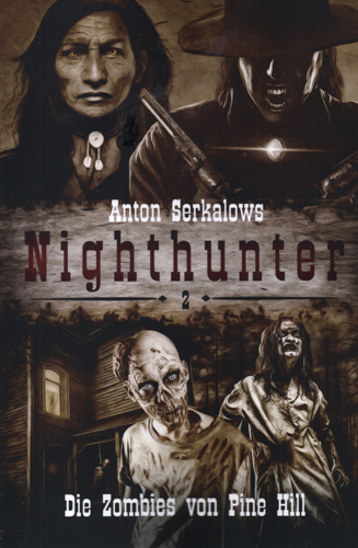 Nighthunter 02 – Die Zombies von Pine Hill (Anton Serkalow / Selbstverlag)